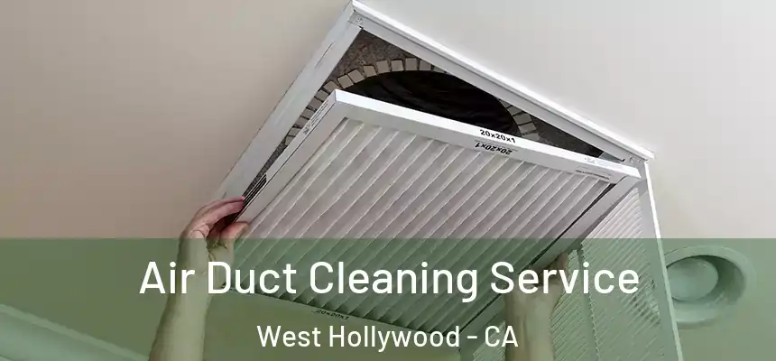  Air Duct Cleaning Service West Hollywood - CA