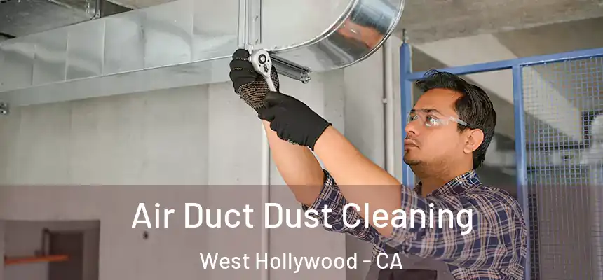 Air Duct Dust Cleaning West Hollywood - CA