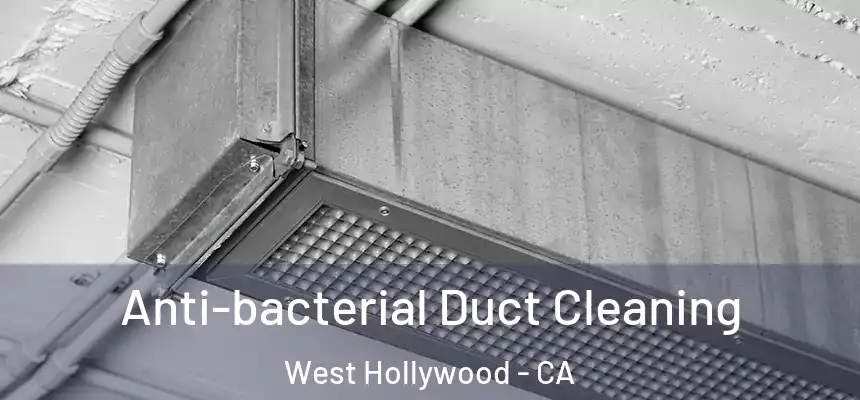  Anti-bacterial Duct Cleaning West Hollywood - CA