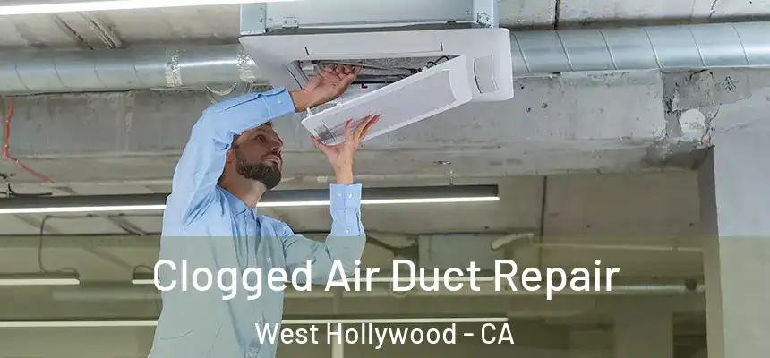  Clogged Air Duct Repair West Hollywood - CA