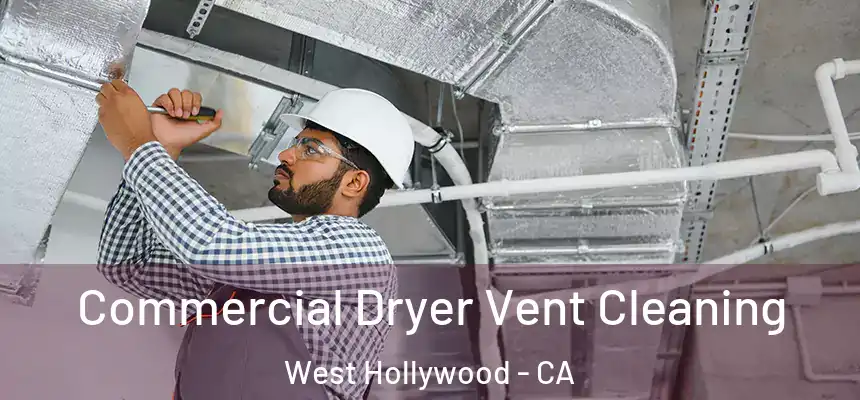  Commercial Dryer Vent Cleaning West Hollywood - CA