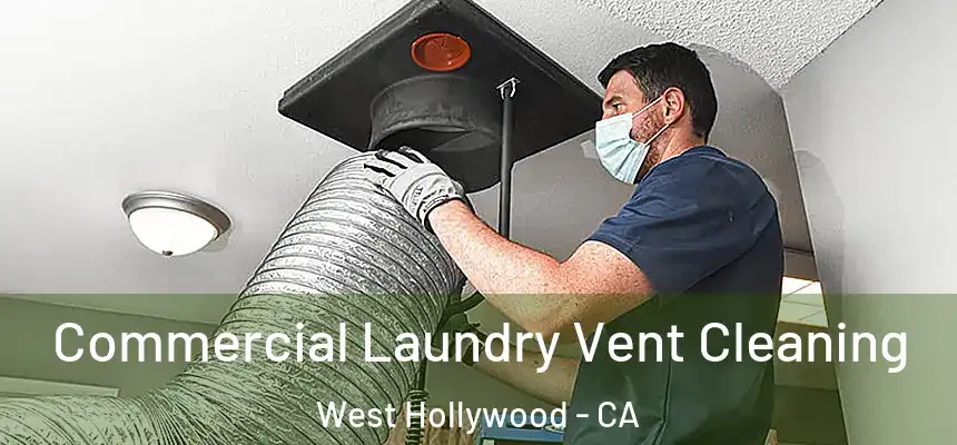  Commercial Laundry Vent Cleaning West Hollywood - CA