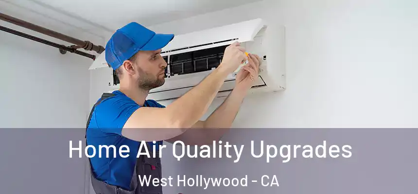  Home Air Quality Upgrades West Hollywood - CA
