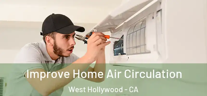 Improve Home Air Circulation West Hollywood - CA