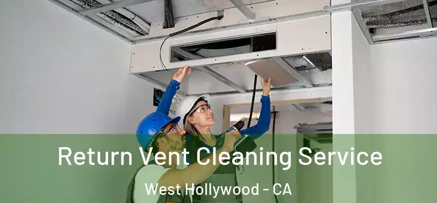  Return Vent Cleaning Service West Hollywood - CA