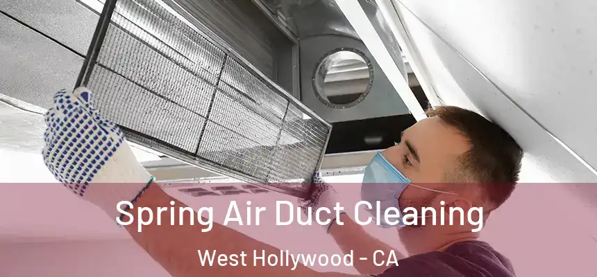  Spring Air Duct Cleaning West Hollywood - CA