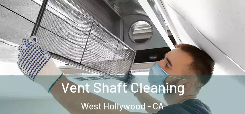  Vent Shaft Cleaning West Hollywood - CA